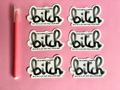 Sticker « I’m a zero waste bitch, don’t tell me shit about bieng a climate skeptic »